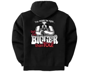 I'm Bigger Than You Graphic Hoodie