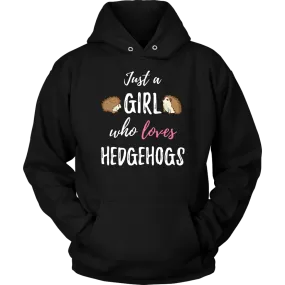 Just A Girl Who Loves Hedgehogs Hoodie